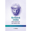 Krížová cesta odovzdanosti do Božej vôle
