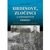 Hrdinové, zločinci a zapomenuté příběhy protektorátu Čechy a Morava - Martin Brabec