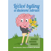 Léčivé byliny a duševní… (Jiří Patočka; Anna Strunecká; Zdeňka Navrátilová)