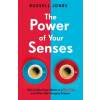 The Power of Your Senses Why Coffee Tastes Better in a Red Cup and Other Life-Changing Science