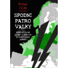Spodní patro války (Německé tajné služby v zákulisí hitlerovských agresí)