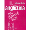 Angličtina pro jazykové školy III. - Klíč ke cvičením - Nangonová Stella