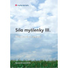 Síla myšlenky III.