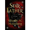 Star Father - Charlie N. Holmberg