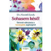 Sohasem késő!