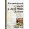 Znovuobjevení symbolu u Louise-Marie Chauveta - Kateřina Bauer