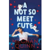 A Not So Meet Cute - Meghan Quinn