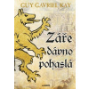 Záře dávno pohaslá - Kay Guy Gavriel