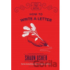 How to Write a Letter - Shaun Usher