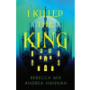 I Killed the King
