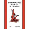 Lidovky a další písně pro ukulel… (Ondřej Šárek)