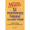 52 pozitívnych tvrdení na každý týždeň - murphy Joseph