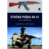 Útočná puška Kalašnikov AK–47 a její modifikace - Gordon L. Rottman