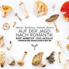 Freiburger Barockorchester, AUF DER JAGD NACH ROMANTIK, CD