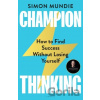 Champion Thinking - Simon Mundie