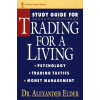 Trading for a Living: Psychology, Trading Tactics, Money Management, Study Guide