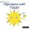 Objevujeme svět! Tvary (Nathalie Choux)