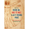 Rybka Publishers Řekni mi, kde tě bolí, a já ti řeknu proč (Michel Odoul)