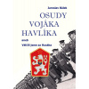 Osudy vojáka Havlíka