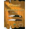 Poľovníci a poľovnícke nože - Alojz Drábek