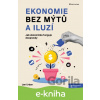 E-kniha Ekonomie bez mýtů a iluzí - 2. aktualizované vydání - Jan Urban