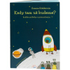 Kedy tam už budeme?