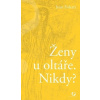 Ženy u oltáře. Nikdy? - Ivan Foletti