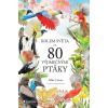 Kolem světa za 80 výjimečnými ptáky - Mike Unwin