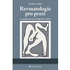 Revmatologie pro praxi Druhé přepracované a doplněné vydání - Němec Petr a kolektiv