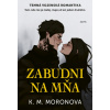 Zabudni na mňa - K. M. Moronova