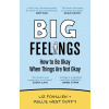 Big Feelings - Liz Fosslien, Mollie West Duffy