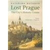 Lost Prague - The City’s Historic Centre - Bečková Kateřina