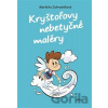 Kryštofovy nebetyčné maléry - Markéta Zahradníková