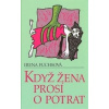 Když žena prosí o potrat - Fuchsová Irena