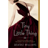 Tiny Little Thing (Beatriz Williams)(Brožovaná)