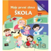 Moje první slova: Škola - Bookmedia