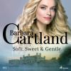 Soft, Sweet & Gentle (Barbara Cartland's Pink Collection 107) (EN)
