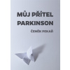 Můj přítel parkinson - Čeněk Pekař