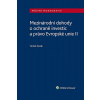 Mezinárodní dohody o ochraně investic a právo Evropské unie II