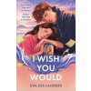 I Wish You Would - Eva Des Lauriers, Hot Key Books