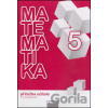 Matematika se čtyřlístkem 5 Příručka učitele - Marie Kozlová, Šárka Pěchoučková, Alena Rakoušová
