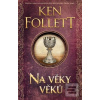 Na věky věků (Ken Follett)