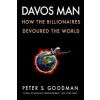 Davos Man : How the Billionaires Devoured the World (Peter S. Goodman)