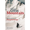 Last Great Mountain: The First Ascent of Kangchenjunga