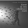 Život je len chodiaci tieň