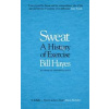 Sweat - Bill Hayes, Bloomsbury Publishing