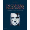In Camera - Francis Bacon - Martin Harrison, Thames & Hudson
