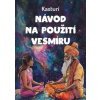 Návod na použití vesmíru - Kasturí