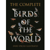The Complete Birds of the World: Every Species Illustrated