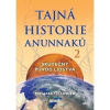 Tajná historie Anunnaků 2 - Michael Tellinger